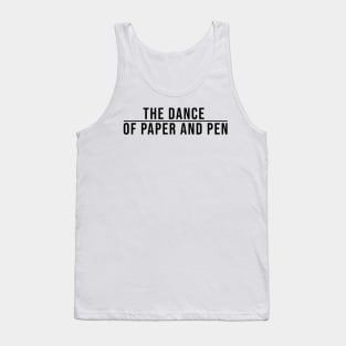 The dance of Paper and Pen, shirt funny gift for calligrapher, shirt gift for writer, shirt calligraphy funny writer Tank Top